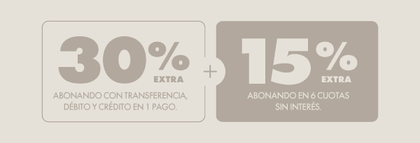 30% off abonando con transferencia, debito y credito en 1 pago. 15% extra abonando en 6 cuotas sin interes